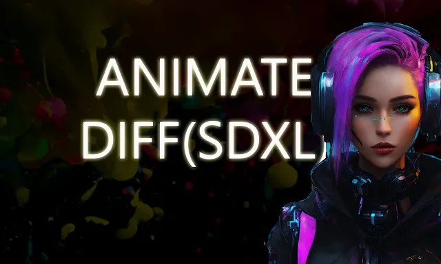 AnimateDiff with SDXL workflow