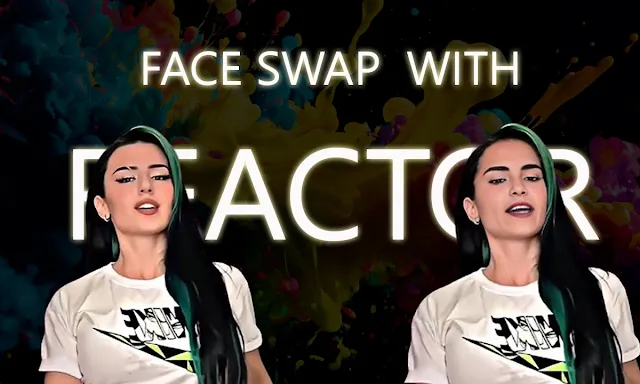 face swapping using reactor extension